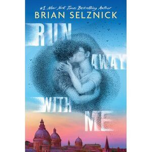 Run Away with Me -- Brian Selznick